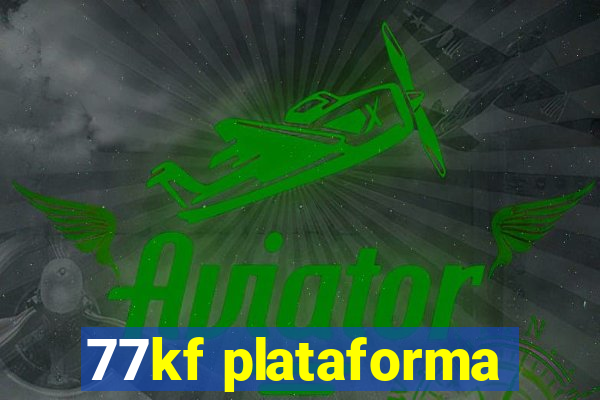 77kf plataforma